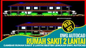 Download Gambar Rumah Sakit 2 Lantai Bestek Lengkap DWG 