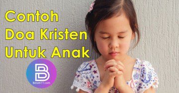 Contoh Doa Kristen Untuk Anak Agar Sehat dan Aman Terlengkap