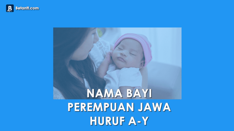 Nama Bayi Perempuan Jawa Beserta Artinya Betantt